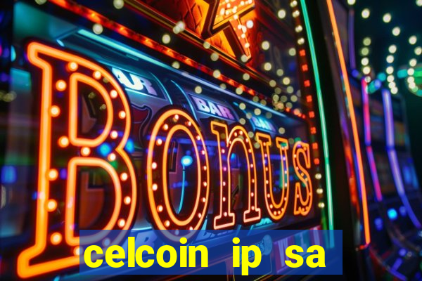 celcoin ip sa plataforma de jogos